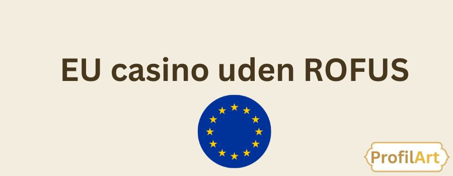 Spil Casino Uden Om ROFUS En Guide til Online Spil i Danmark Spil Casino Uden Om ROFUS En Guide til Online Spil i Danmark