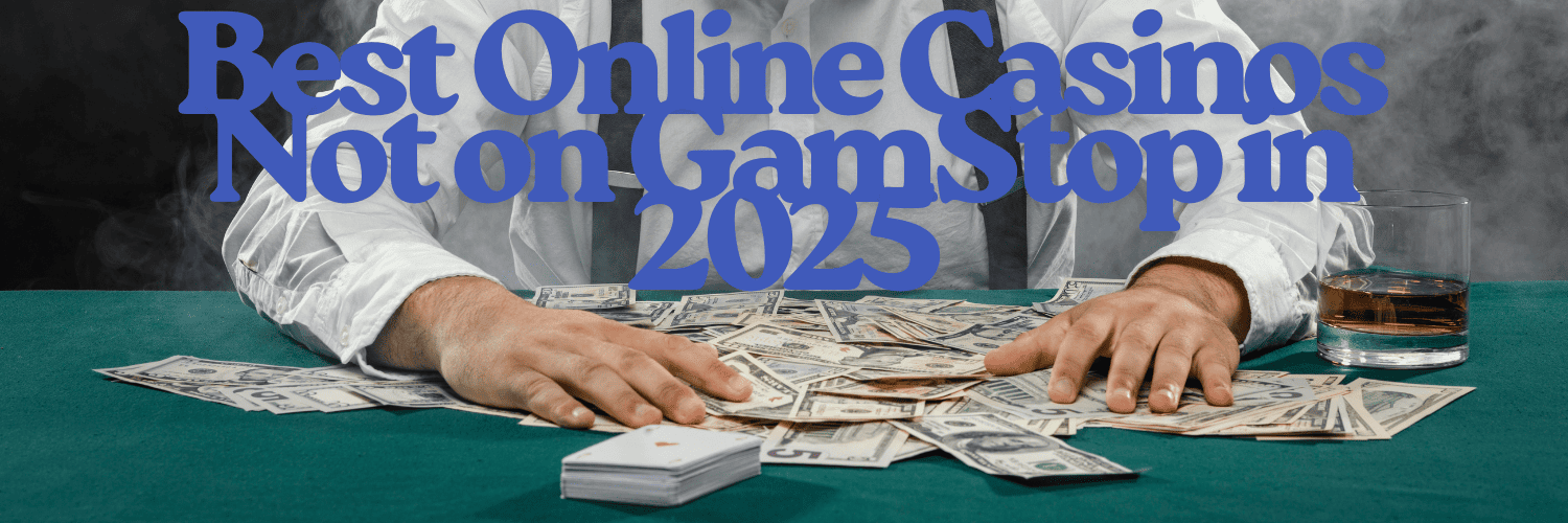 Discovering Safe and Exciting Sites Not on GamStop UK