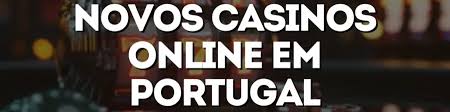 Descubra os Novos Casinos Online em Portugal -1318188605 Descubra os Novos Casinos Online em Portugal -1318188605