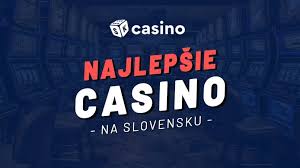 Nove online casino Slovensko – Vstúpte do sveta zábavy a šťastia